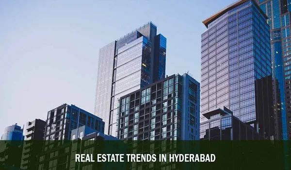 Hyderabad Real estate trends